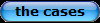 cases